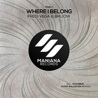 Where I Belong - Fredi Vega & Brijow & Vicent Ballester