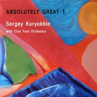 Absolutely Great 1. October 21st. Part 1 - Сергей Курёхин & Club Foot Orchestra