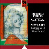 Serenade No. 10, K. 361, "Granpartita": VI. Theme and Variations - Ensemble Fidelio & Вольфганг Амадей Моцарт & Armin Jordan