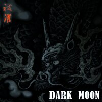 终章 - Dark Moon
