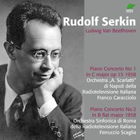 Piano Concerto No. 2, in B-Flat Major, Op. 19: I. Allegro con brio - Orchestra sinfonica di Roma della Radiotelevisione italiana & Rudolf Serkin & Ferruccio Scaglia & Ludwig van Beethoven