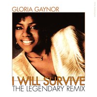 I Will Survive - Gloria Gaynor