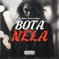 Bota Nela - DZ6 MANDELA & MC PRINCESA & MC Gw