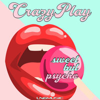 Sweet but Psycho - CrazyPlay & Ste Ingham