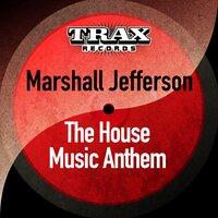 The House Music Anthem (Move Your Body) - Marshall Jefferson