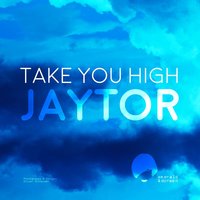 Take You High - Jaytor & Hot Shakes!