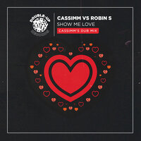 Show Me Love - CASSIMM & Robin S