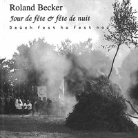 Jour de fête & fête de nuit 14 - Roland becker