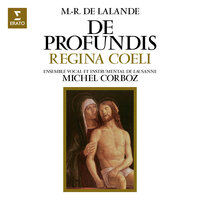 De Lalande: Regina coeli: Récit. "Quia quem meruisti" - Trio. "Resurrexit" - Michel Corboz & Ensemble Instrumental de Lausanne & Nicolas Tüller & Olivier Dufour & Yvonne Perrin