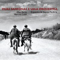 Colo de Ignez - Kiko Horta & Marcelo Caldi & Orquestra de Sopro Pro Arte
