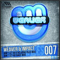 Don't Let Go - Weaver & Haze
