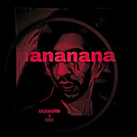Nananana - Indef & MicGakaMilo