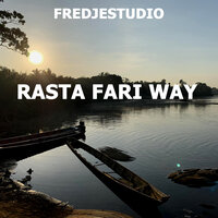 Rasta Fari Way - Fredjestudio & Aya Try & King Bongo