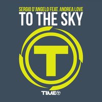 To the Sky - Andrea Love & Sergio D'Angelo