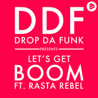 Let's Get Boom  feat. Rasta Rebel - Rasta Rebel & Drop Da Funk