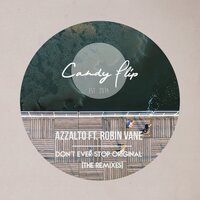 Don't Ever Stop feat. Robin Vane - Azzalto & Robin Vane & Tony Lenz