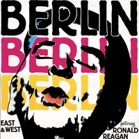 Berlin - EAST & Ronald Reagan