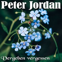 Vergeben vergessen - Peter Jordan