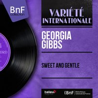 Sweet and Gentle - Georgia Gibbs