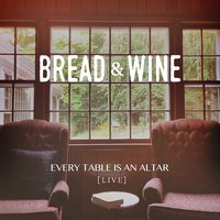 Wonder - Bread & Wine & Kelly Smith