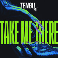 Take Me There - Tengu