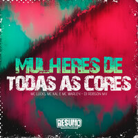 Mulheres de Todas as Cores - MC Lucks & DJ ROBSON MV & MC WARLEY & Mc kal