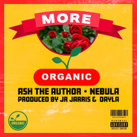 More Organic - Ash the Author & JR JARRIS & Nebula & Dayla