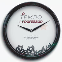 O Tempo É Professor - mc pablo do serrão & Lucas BHZ