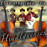 El Rey De La Huasteca - Trio Los Hidalguenses
