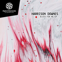 Bleed For Me - Harrison Downes & Oneshot