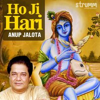 Ho Ji Hari (Bhajan) - Anup Jalota