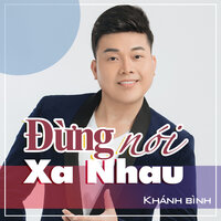 Đường Xưa Lối Cũ - Khánh Bình