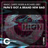 Papa's Got a Brand New Bag - Richard Grey & Magic Carpet Riders