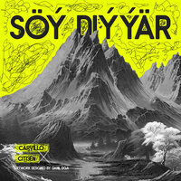 Söý Diýýär - Citi3en & Carvillo