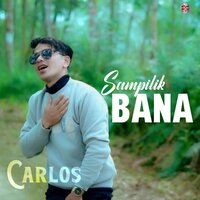 Sampilik Bana - Carlos
