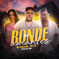 Bonde das Amantes - Mc Pai & Dj Martins mpc & Mc Gabizinha