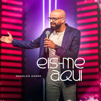 Eis-Me Aqui - Ronaldo Andre & Graça Music