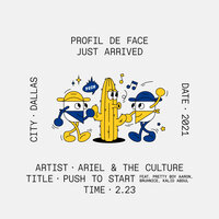 Push To Start - Ariel & Pretty Boy Aaron & Bruhnice & Kalid Abdul & Ariel & The Culture