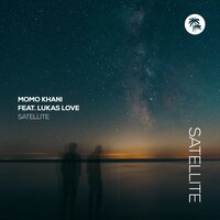 Satellite - Momo Khani & Lukas Love