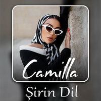 Şirin Dil - Camilla