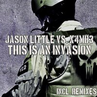 This Is an Invasion - Jason Little & X4MB3 & TKG