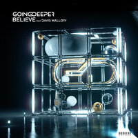 Believe - Going Deeper & Davis Mallory