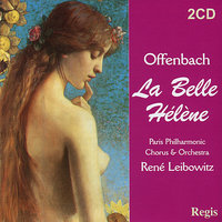 La Belle Hélène: Act III, "Et c'est pour avoir cette explication - là que j'ai attendu huit jours" - Rene Leibowitz & Paris Philharmonic Orchestra & Paris Philharmonic Choir & Jean Mollien & Andre Dran & Lucien Mans & Жак Оффенбах
