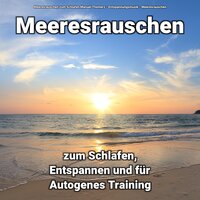 Ansprechende Farben - Entspannungsmusik & Meeresrauschen & Meeresrauschen zum Schlafen Manuel Thomerz