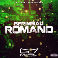 Berimbau Romano - MC ALMEIDA ZS & MC EDU 011 & DJ HM ZL