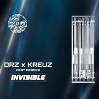 Invisible - DRZ & Kreuz & Fraser