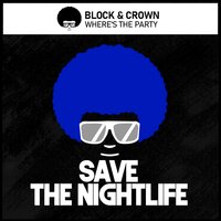 Where's the Party - Block & Crown
