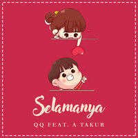 Selamanya - Qq & A Takur