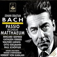 Passio Secundum Mattaeum, BWV 244, Pt. 2: No. 72, Choral "Wenn ich einmal soll scheiden" - Johann Sebastian Bach & Irmgard Seefried & Kathleen Ferrier & Walther Ludwig & Otto Edelmann & Paul Schöffler & Erich Kaufmann
