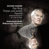 Parsifal: Die Blumenmädchen - Edo De Waart & Netherlands Radio Philharmonic Orchestra & Рихард Вагнер